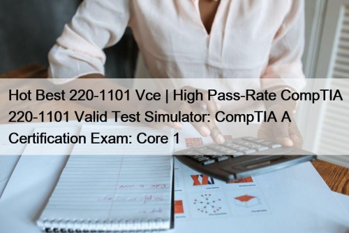 Hot Best 220-1101 Vce | High Pass-Rate CompTIA ...